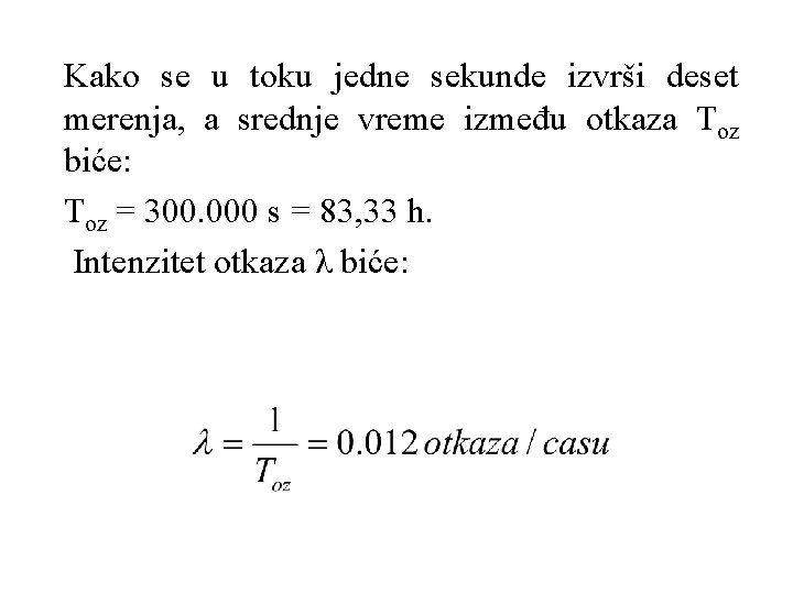 Kako se u toku jedne sekunde izvrši deset merenja, a srednje vreme između otkaza