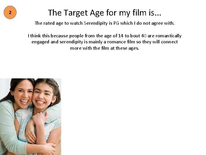 2 The Target Age for my film is. . . The rated age to