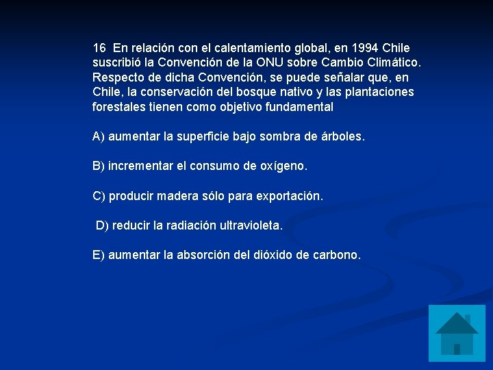 16 En relación con el calentamiento global, en 1994 Chile suscribió la Convención de