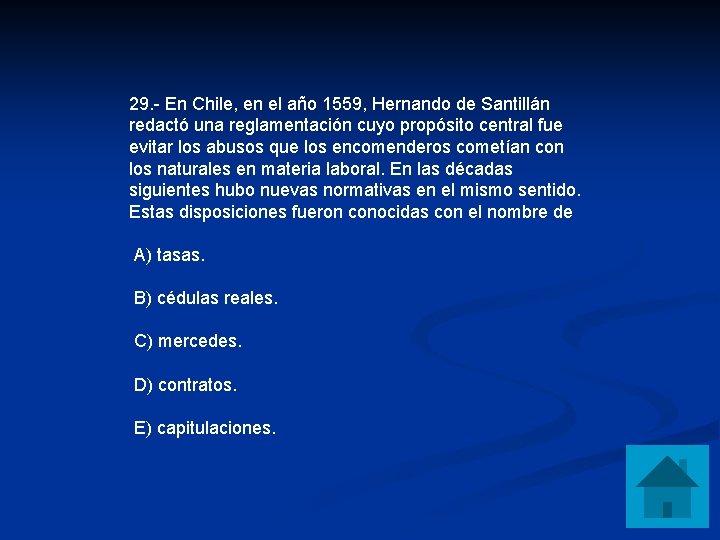 29. - En Chile, en el año 1559, Hernando de Santillán redactó una reglamentación