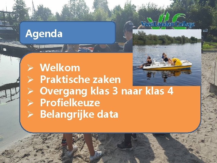 Agenda ØWelkom ØØ Praktische Welkom zaken Praktische zaken ØØ PTA’s Ø Overgang klas 3