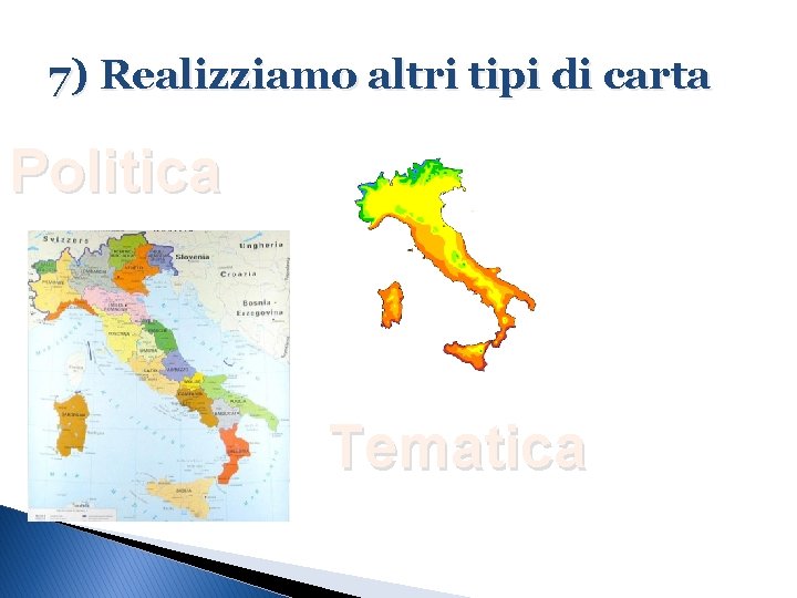 7) Realizziamo altri tipi di carta Politica Tematica 