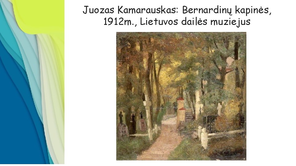 Juozas Kamarauskas: Bernardinų kapinės, 1912 m. , Lietuvos dailės muziejus 