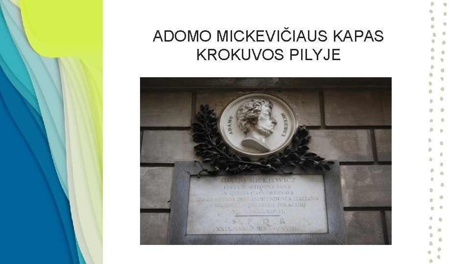 ADOMO MICKEVIČIAUS KAPAS KROKUVOS PILYJE 