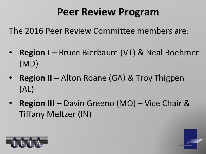 Peer Review Program The 2016 Peer Review Committee members are: • Region I –