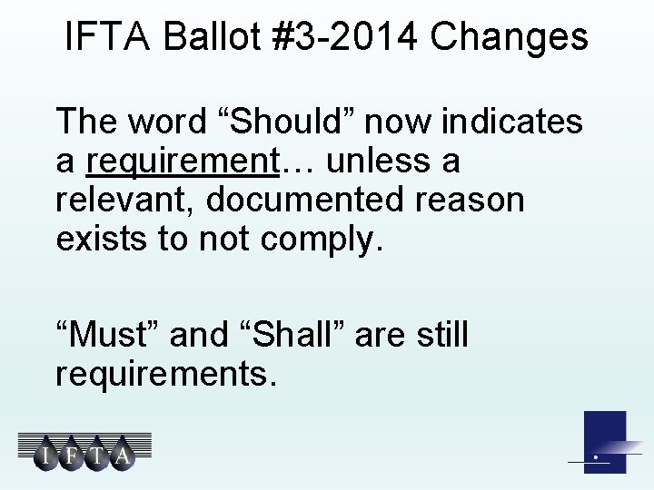 IFTA Ballot #3 -2014 Changes The word “Should” now indicates a requirement… unless a