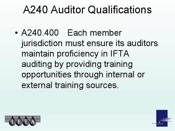 A 240 Auditor Qualifications • A 240. 400 Each member jurisdiction must ensure its