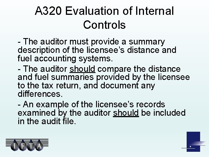 A 320 Evaluation of Internal Controls - The auditor must provide a summary description