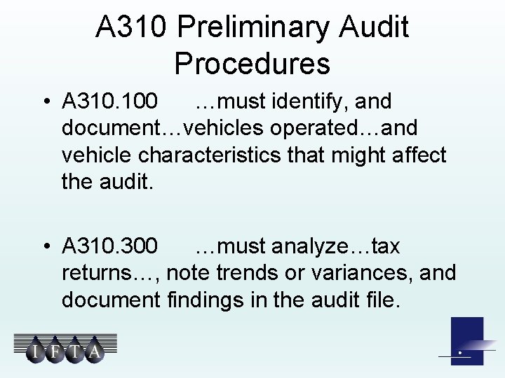 A 310 Preliminary Audit Procedures • A 310. 100 …must identify, and document…vehicles operated…and