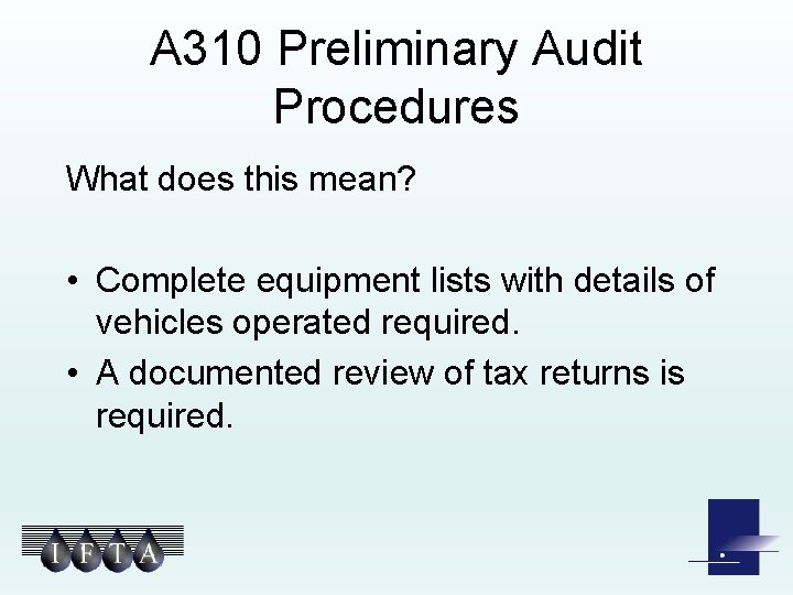 A 310 Preliminary Audit Procedures What does this mean? • Complete equipment lists with