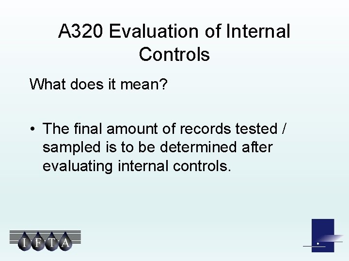 A 320 Evaluation of Internal Controls What does it mean? • The final amount