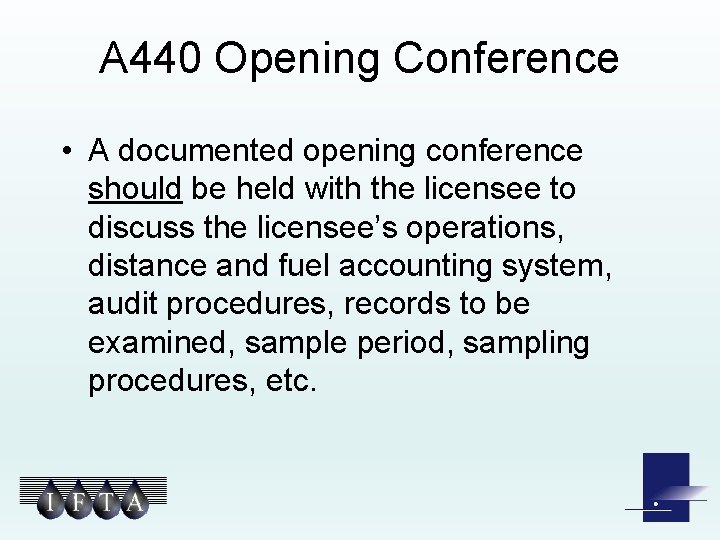 A 440 Opening Conference • A documented opening conference should be held with the