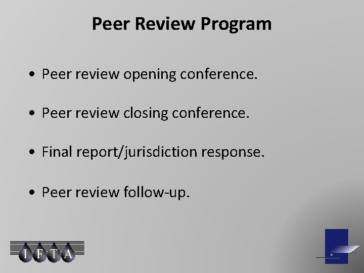Peer Review Program • Peer review opening conference. • Peer review closing conference. •