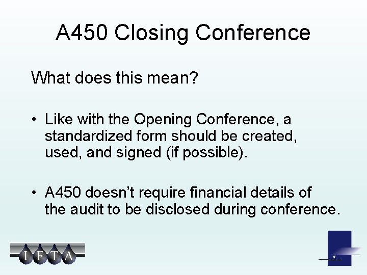 A 450 Closing Conference What does this mean? • Like with the Opening Conference,