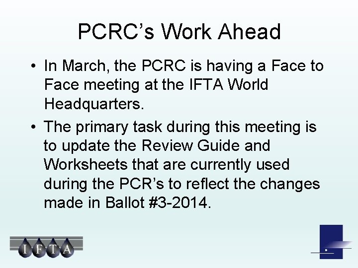PCRC’s Work Ahead • In March, the PCRC is having a Face to Face