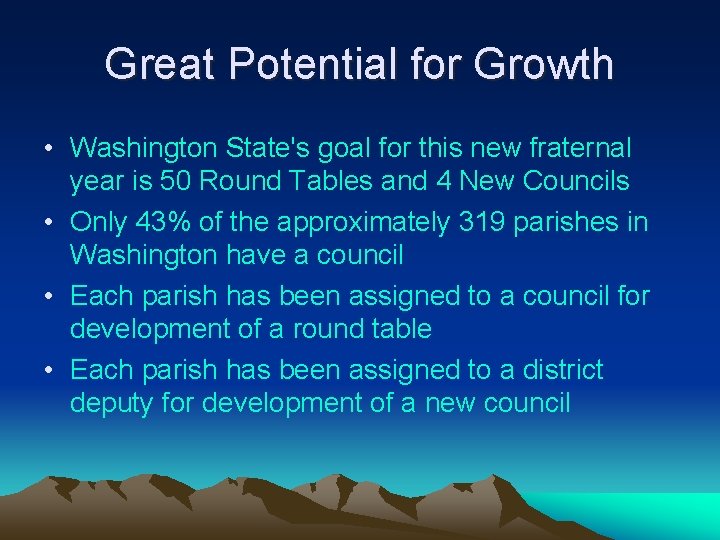 Great Potential for Growth • Washington State's goal for this new fraternal year is