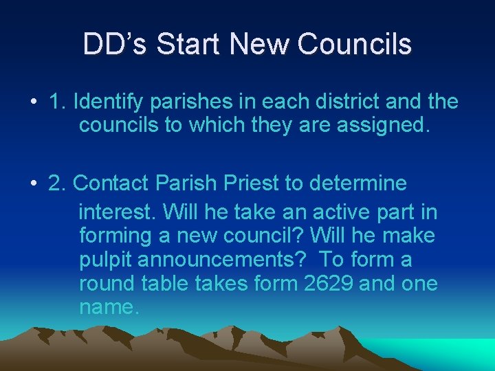 DD’s Start New Councils • 1. Identify parishes in each district and the councils