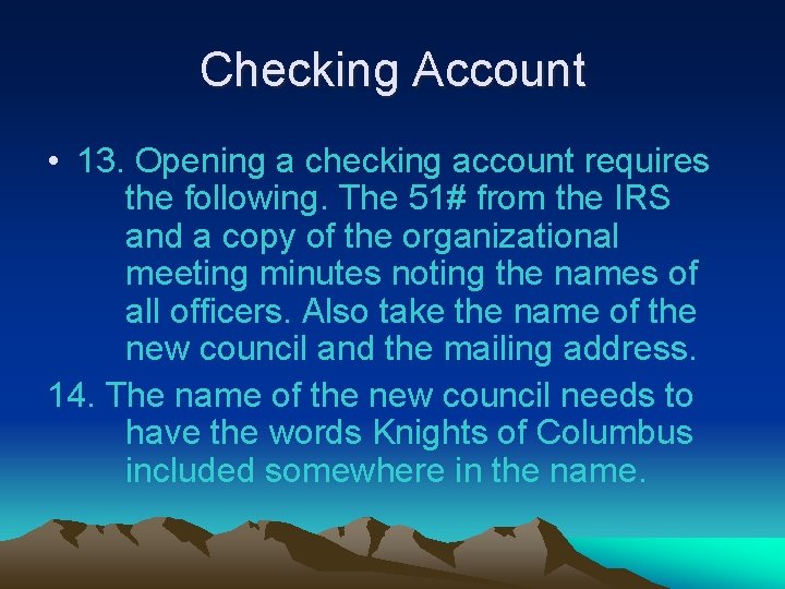 Checking Account • 13. Opening a checking account requires the following. The 51# from