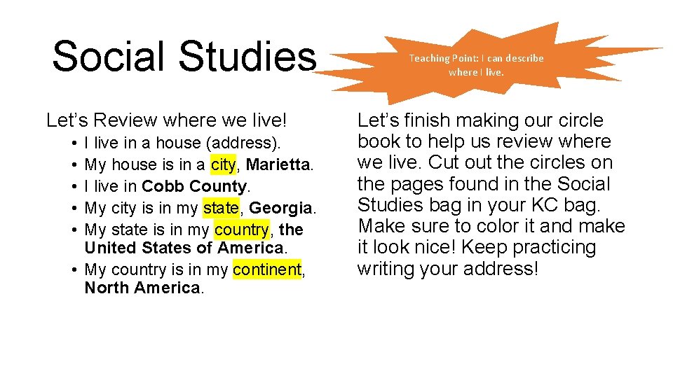 Social Studies Let’s Review where we live! • • • I live in a