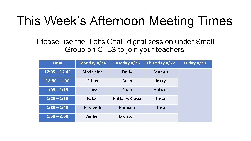 This Week’s Afternoon Meeting Times Please use the “Let’s Chat” digital session under Small