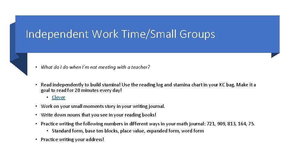 Independent Work Time/Small Groups • What do I do when I’m not meeting with