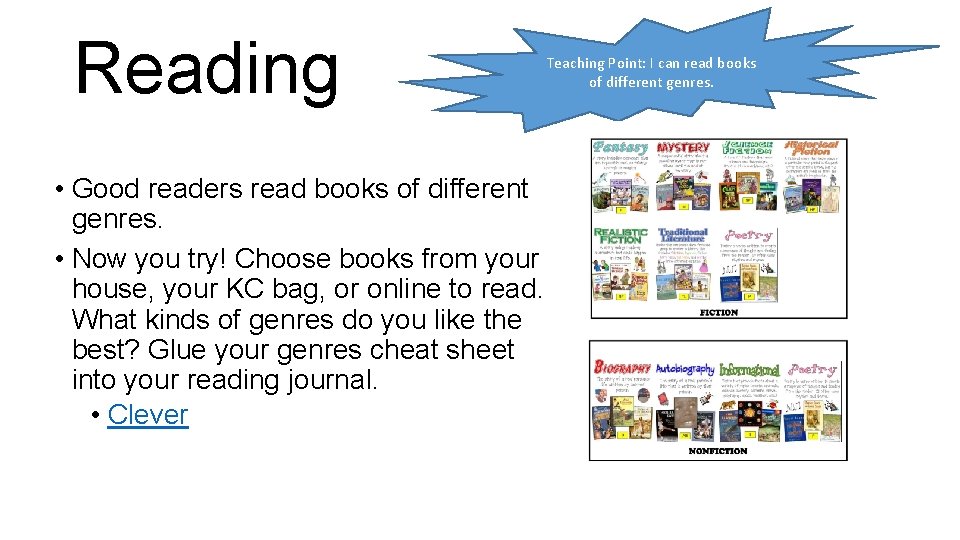 Reading • Good readers read books of different genres. • Now you try! Choose