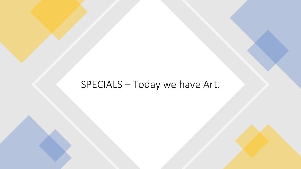 SPECIALS – Today we have Art. 