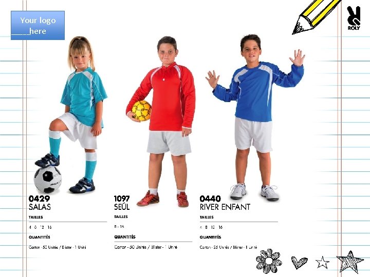 Your logo here Write here your contact details Write here your contact details Write