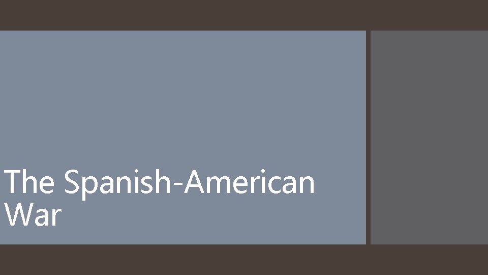 The Spanish-American War 