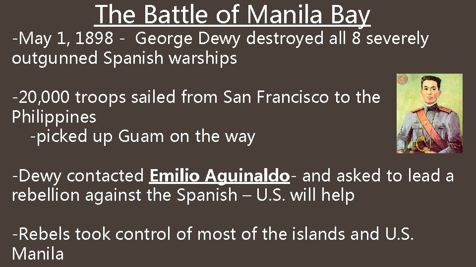 The Battle of Manila Bay -May 1, 1898 - George Dewy destroyed all 8