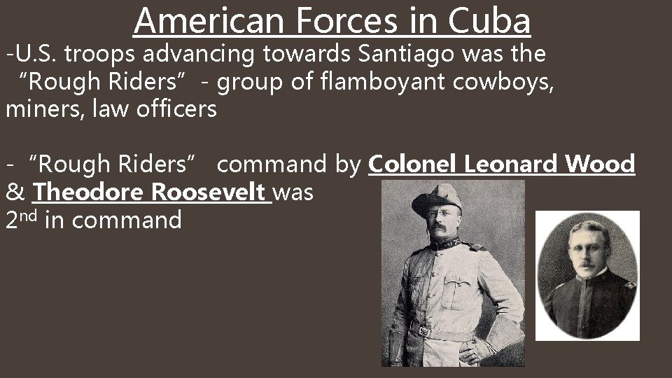 American Forces in Cuba -U. S. troops advancing towards Santiago was the “Rough Riders”-