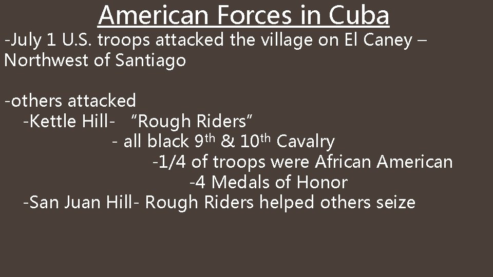 American Forces in Cuba -July 1 U. S. troops attacked the village on El