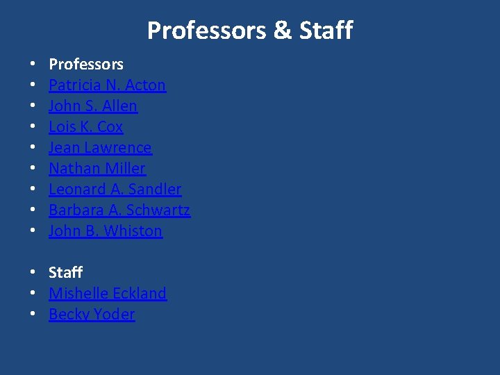 Professors & Staff • • • Professors Patricia N. Acton John S. Allen Lois