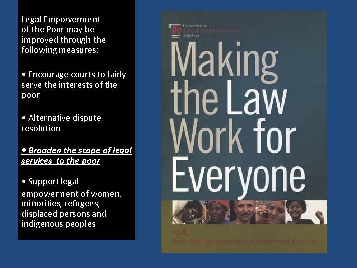Legal Empowerment of the Poor may be improved through the following measures: • Encourage