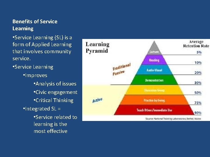 Benefits of Service Learning • Service Learning (SL) is a form of Applied Learning