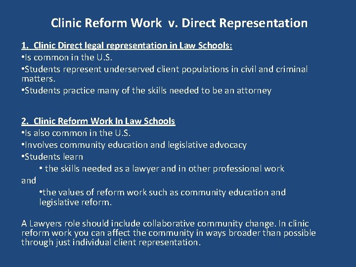 Clinic Reform Work v. Direct Representation 1. Clinic Direct legal representation in Law Schools: