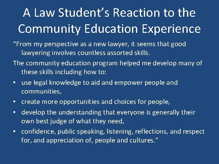 A Law Student’s Reaction to the Community Education Experience “From my perspective as a