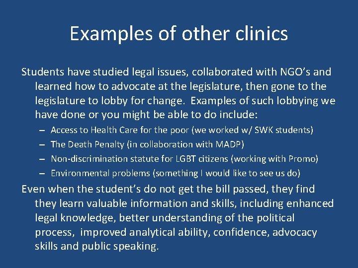 Examples of other clinics Students have studied legal issues, collaborated with NGO’s and learned