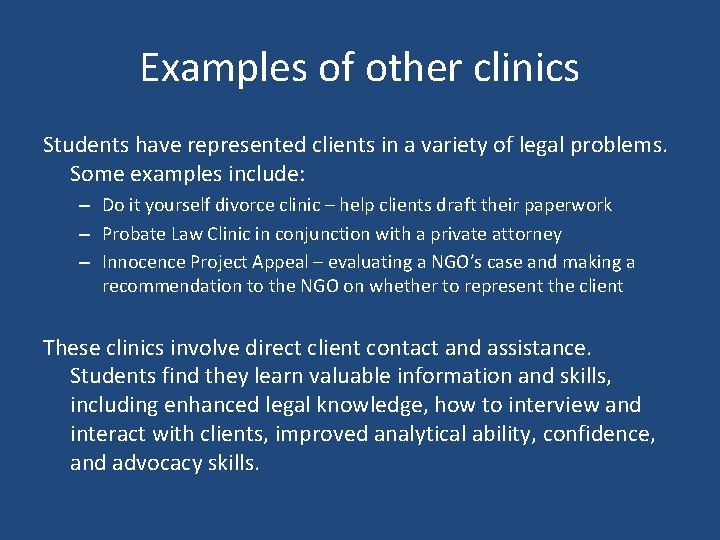 Examples of other clinics Students have represented clients in a variety of legal problems.