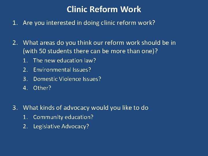 Clinic Reform Work 1. Are you interested in doing clinic reform work? 2. What