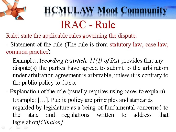 IRAC - Rule: state the applicable rules governing the dispute. - Statement of the IRAC - Rule: state the applicable rules governing the dispute. - Statement of the