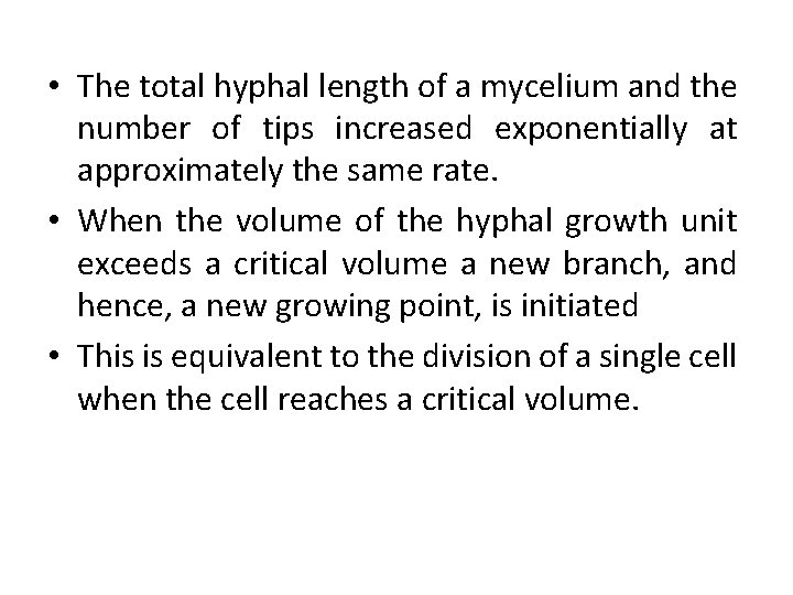  • The total hyphal length of a mycelium and the number of tips