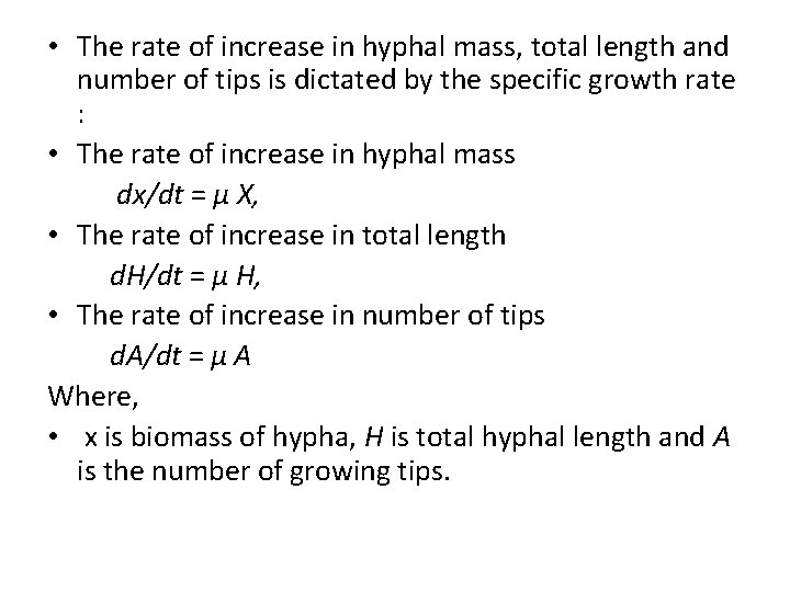  • The rate of increase in hyphal mass, total length and number of