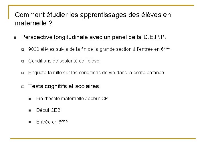 Comment étudier les apprentissages des élèves en maternelle ? n Perspective longitudinale avec un