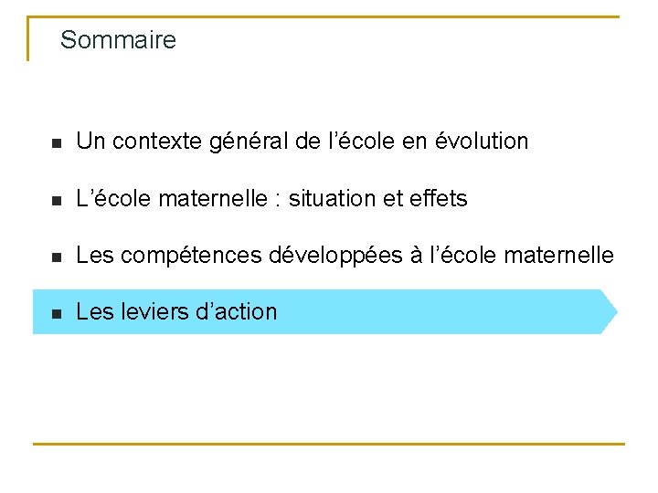 Sommaire n Un contexte général de l’école en évolution n L’école maternelle : situation