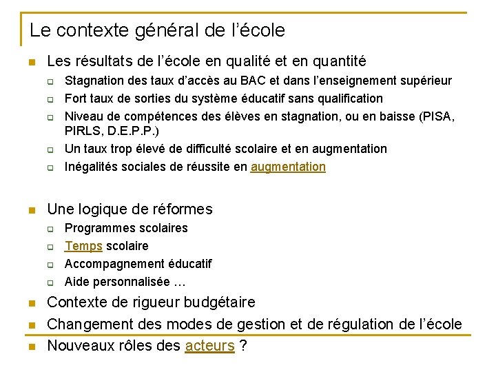 Le contexte général de l’école n Les résultats de l’école en qualité et en