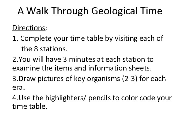 A Walk Through Geological Time Directions: 1. Complete your time table by visiting each