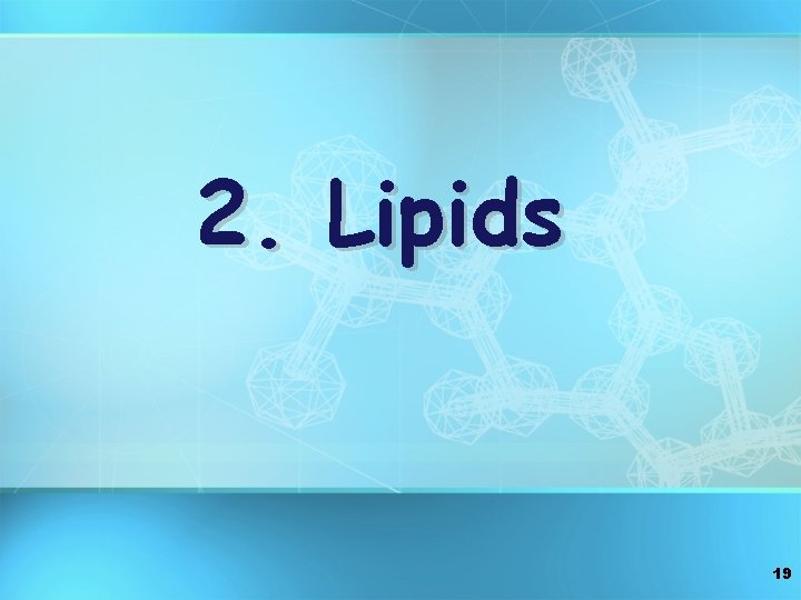 2. Lipids 19 