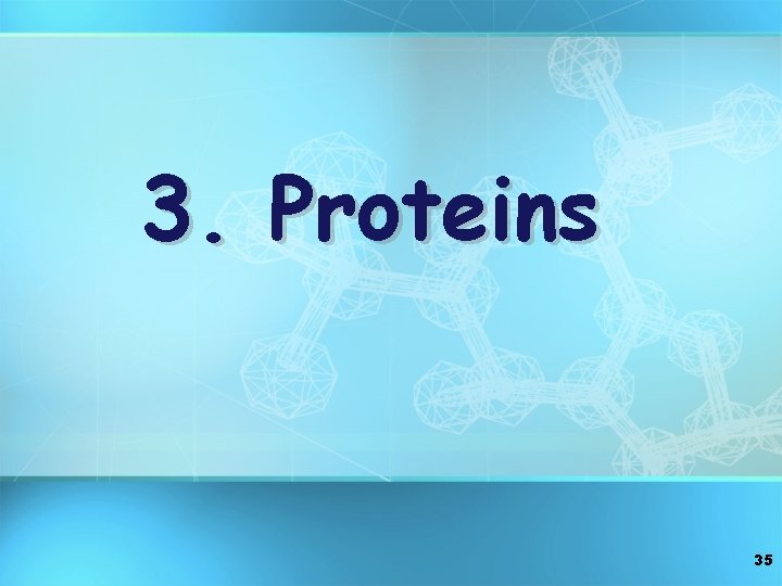 3. Proteins 35 