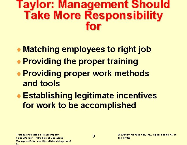 Taylor: Management Should Take More Responsibility for ¨ Matching employees to right job ¨